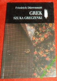 Grek szuka Greczynki - Friedrich Dürrenmatt