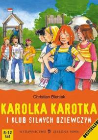 Karolka Karotka i klub silnych dziewczyn - Christian Bieniek