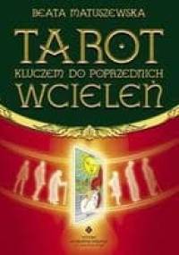 Tarot kluczem do poprzednich wcieleń - Beata Matuszewska