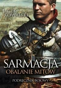 Sarmacja Obalanie mitów - Jacek Kowalski