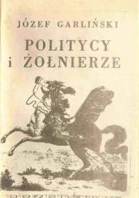 Politycy i żołnierze - Józef Garliński