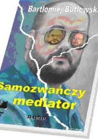Samozwańczy mediator - Bartłomiej Butlewski