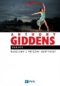 Europa. Burzliwy i potężny kontynent - Anthony Giddens