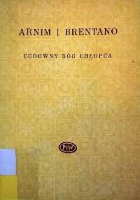 Cudowny róg chłopca - Clemens Maria Brentano, Ludwig Joachim von Arnim