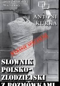Słownik polsko-złodziejski z rozmówkami - Antoni Kurka