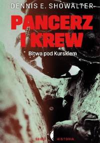 Pancerz i krew. Bitwa pod Kurskiem - Dennis Showalter