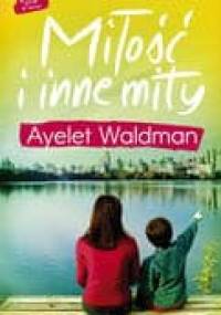 Miłość i inne mity - Ayelet Waldman