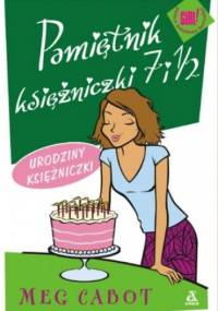 Pamiętnik księżniczki 7 i 1/2. Urodziny księżniczki - Meg Cabot