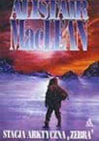 Stacja arktyczna „Zebra” - Alistair MacLean