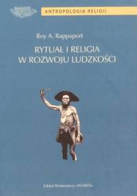 Rytuał i religia w rozwoju ludzkości - Roy Abraham Rappaport