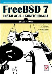 FreeBSD 7 Instalacja i Konfiguracja - Bryan Hong