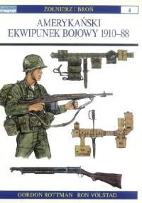 Amerykański ekwipunek bojowy 1910-1988 - Gordon L. Rottman