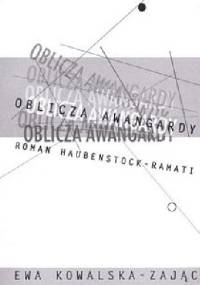 Oblicza awangardy. Roman Haubenstock-Ramati - Ewa Kowalska-Zając