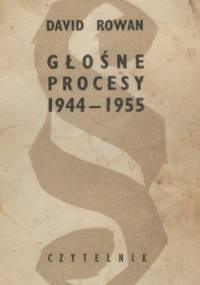 Głośne procesy 1944-1955 - David Rowan