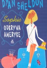 Sophie odkrywa Amerykę - Dyan Sheldon