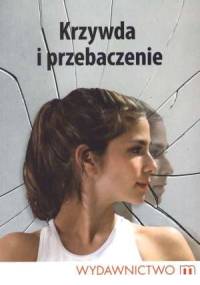Krzywda i przebaczenie - Tadeusz Huk, Anna Foltańska
