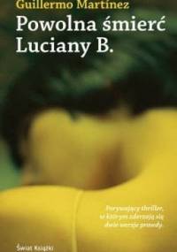 Powolna śmierć Luciany B. - Guillermo Martinez