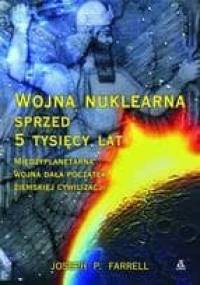 Wojna nuklearna sprzed 5 tysięcy lat - Joseph P. Farrell