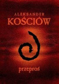 Przeproś - Aleksander Kościów