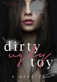Dirty Ugly Toy - K. Webster