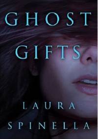 Ghost Gifts - Laura Spinella