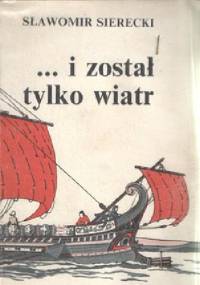 ...i został tylko wiatr - Sławomir Sierecki