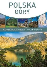 Polska. Góry. Najpiękniejsze miejsca i krajobrazy gór - Marcin Panek