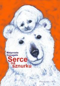 Serce na sznurku - Małgorzata Domagalik