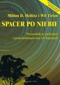 Spacer po niebie. Przewodnik po gwiazdach i gwiazdozbiorach oraz ich legendach - Milton D. Heifez, Wie Tirion