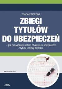 Zbiegi tytułów do ubezpieczeń. Jak prawidłowo ustalić obowiązek ubezpieczeń z tytułu umowy zlecenia