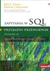 Zapytania w SQL. Przyjazny przewodnik - John Viescas, Michael J. Hernandez
