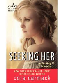 Seeking Her - Cora Carmack