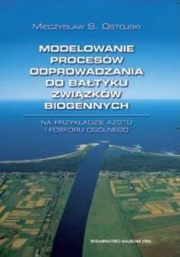 Modelowanie procesów odprowadzania do Bałtyku związków biogennych - Mieczysław Ostojski