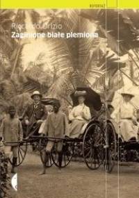 Zaginione białe plemiona. Podróż w poszukiwaniu zapomnianych mniejszości - Riccardo Orizio