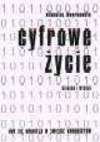 Cyfrowe życie. Jak się odnaleźć w świecie komputerów - Nicholas Negroponte