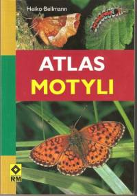 Atlas motyli. Rozpoznawanie i klasyfikowanie - Heiko Bellmann