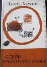 Ogród spadających masek - Leon Szwed