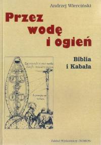 Przez wodę i ogień. Biblia i Kabała - Andrzej Wierciński