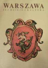 Warszawa. Jej dzieje i kultura