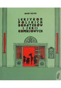 Leksykon polskich bohaterów i serii komiksowych - Adam Rusek