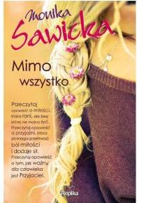 Mimo wszystko - Monika Sawicka