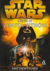 Gwiezdne wojny. Część III: Zemsta Sithów - Matthew Woodring Stover