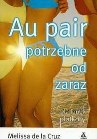 Au pair potrzebne od zaraz - Melissa de la Cruz