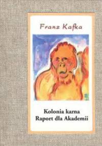 Kolonia karna Raport dla akademii - Franz Kafka