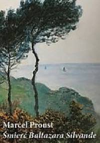 Śmierć Baltazara Silvande - Marcel Proust