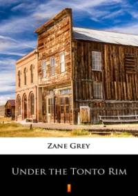 Under the Tonto Rim - Zane Grey