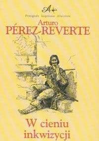 W cieniu inkwizycji - Arturo Pérez-Reverte