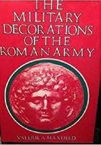 The Military Decorations of the Roman Army - Valerie A. Maxfield