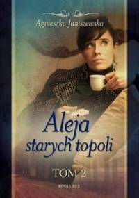 Aleja starych topoli. Tom 2 - Agnieszka Janiszewska