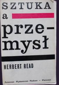 Sztuka a przemysł. Zasady wzornictwa przemysłowego - Herbert Read